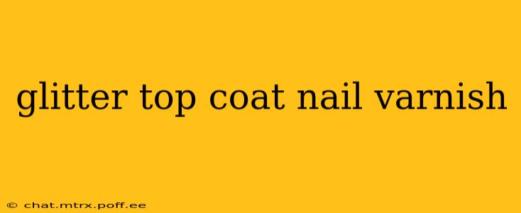 glitter top coat nail varnish