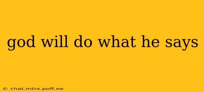 god will do what he says