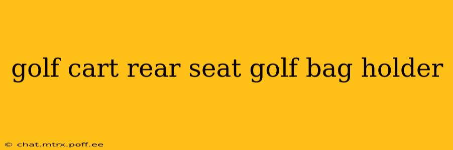 golf cart rear seat golf bag holder