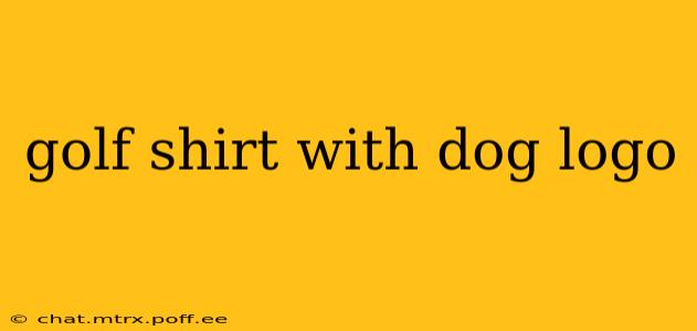 golf shirt with dog logo