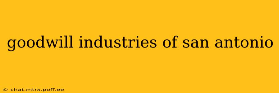 goodwill industries of san antonio