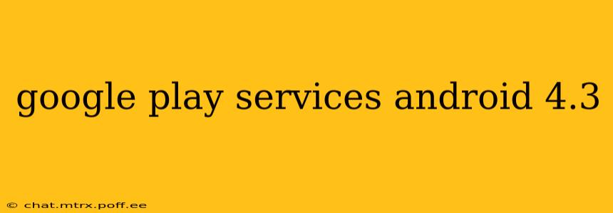 google play services android 4.3