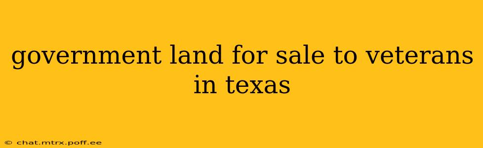 government land for sale to veterans in texas