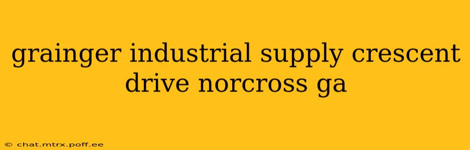 grainger industrial supply crescent drive norcross ga