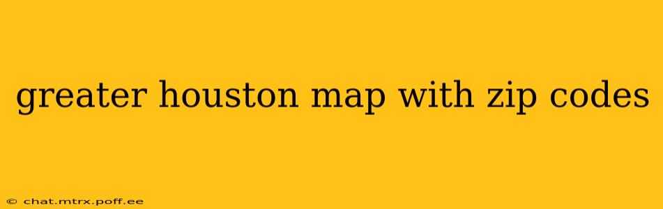 greater houston map with zip codes