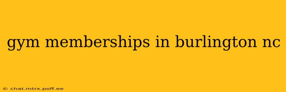gym memberships in burlington nc