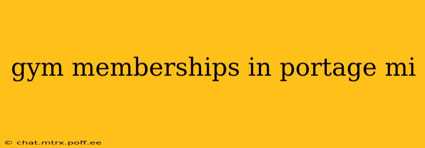 gym memberships in portage mi