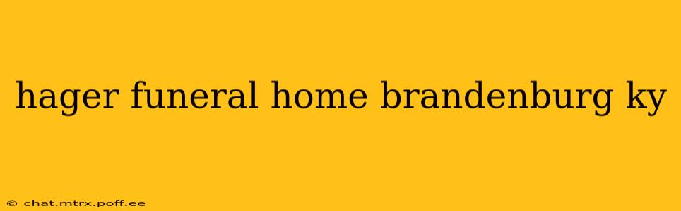 hager funeral home brandenburg ky