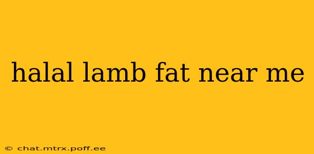 halal lamb fat near me