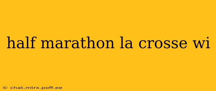 half marathon la crosse wi