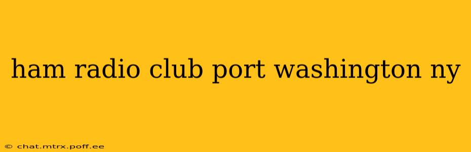 ham radio club port washington ny