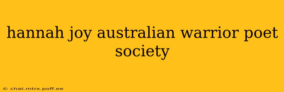 hannah joy australian warrior poet society