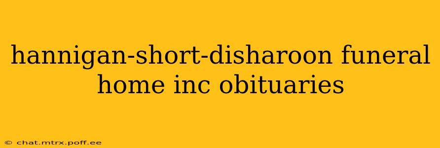 hannigan-short-disharoon funeral home inc obituaries