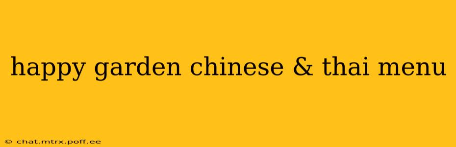happy garden chinese & thai menu