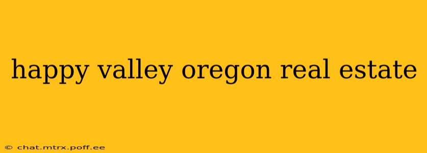 happy valley oregon real estate
