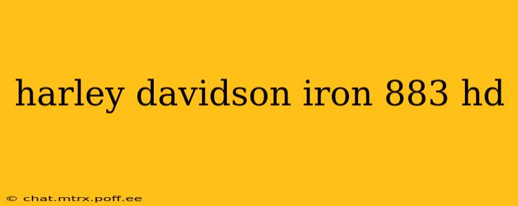 harley davidson iron 883 hd
