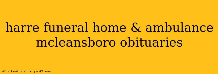 harre funeral home & ambulance mcleansboro obituaries