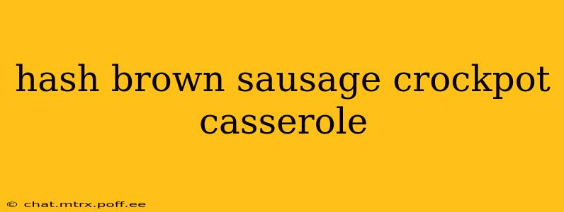 hash brown sausage crockpot casserole