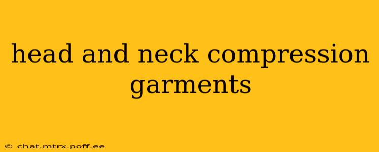 head and neck compression garments