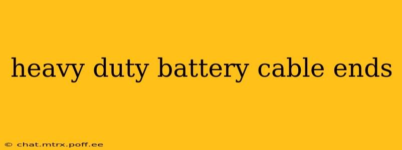 heavy duty battery cable ends