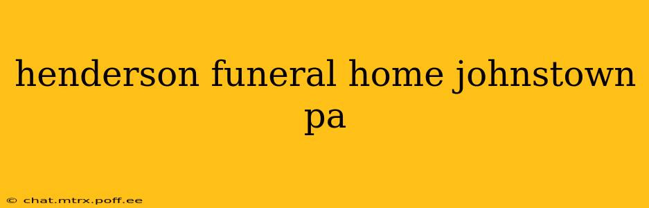 henderson funeral home johnstown pa