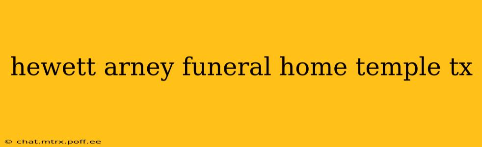 hewett arney funeral home temple tx