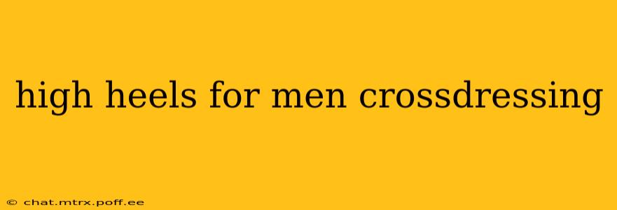 high heels for men crossdressing