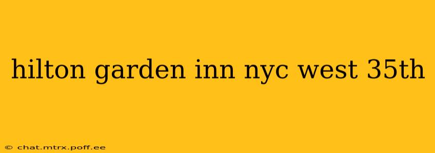 hilton garden inn nyc west 35th