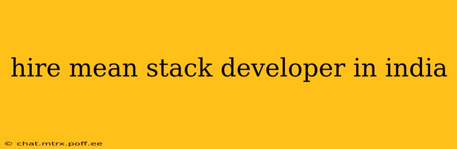 hire mean stack developer in india