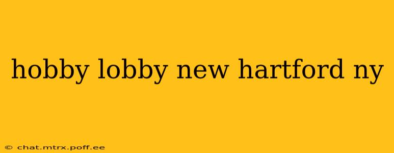 hobby lobby new hartford ny