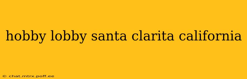 hobby lobby santa clarita california