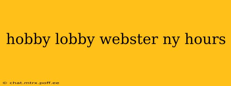 hobby lobby webster ny hours