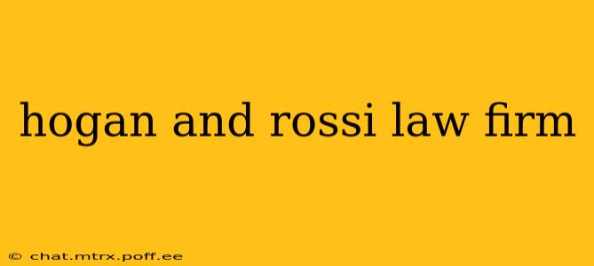 hogan and rossi law firm