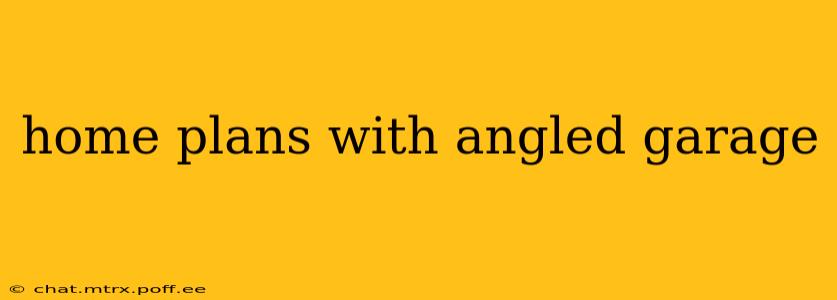 home plans with angled garage