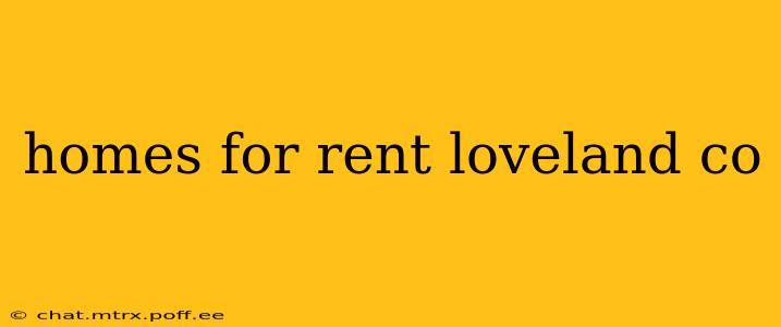 homes for rent loveland co