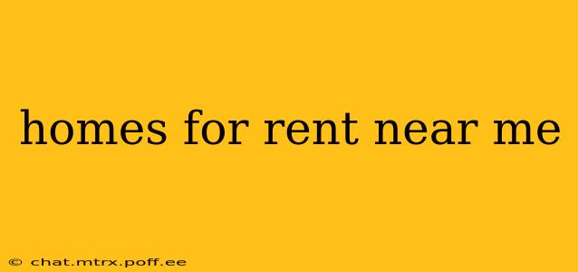 homes for rent near me