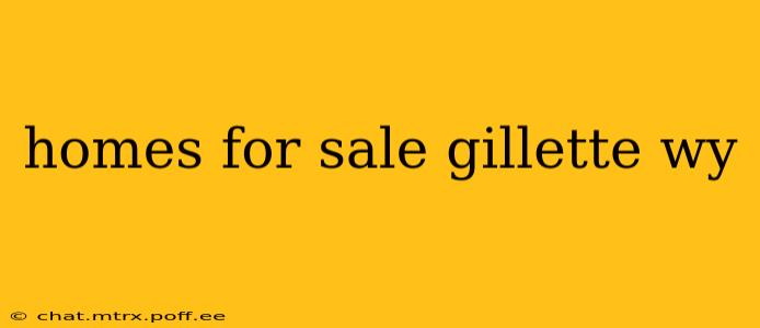 homes for sale gillette wy