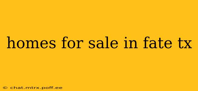 homes for sale in fate tx