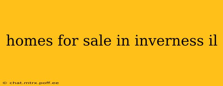 homes for sale in inverness il