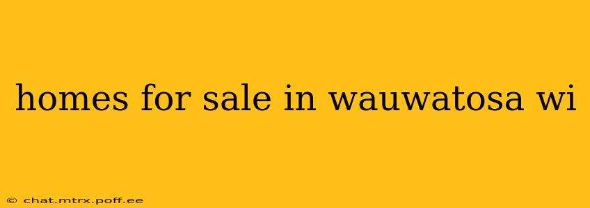 homes for sale in wauwatosa wi