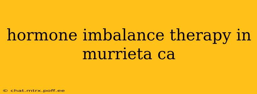 hormone imbalance therapy in murrieta ca
