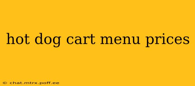 hot dog cart menu prices