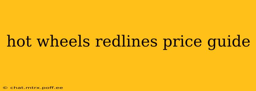 hot wheels redlines price guide