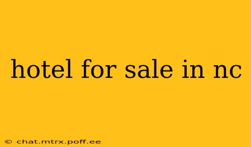 hotel for sale in nc