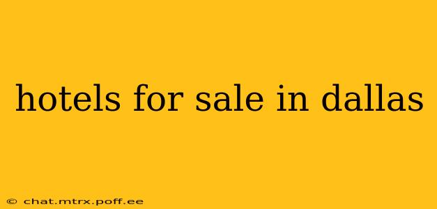 hotels for sale in dallas