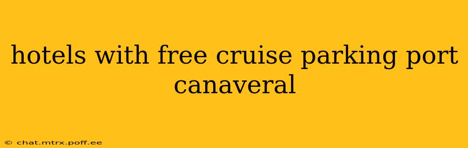 hotels with free cruise parking port canaveral