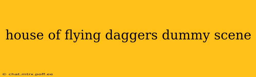 house of flying daggers dummy scene