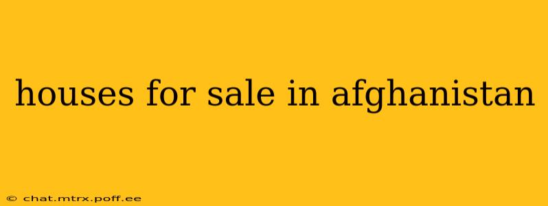 houses for sale in afghanistan