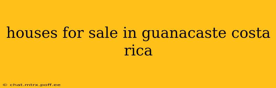 houses for sale in guanacaste costa rica