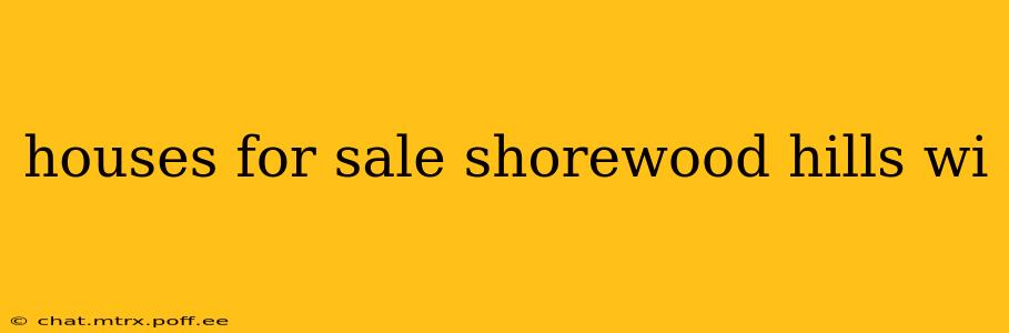 houses for sale shorewood hills wi